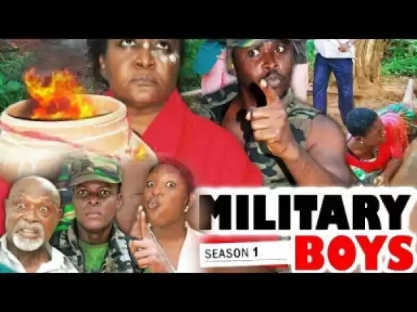 Video: Military Boys [Season 1] - Latest 2018 Nigerian Nollywoood Movies